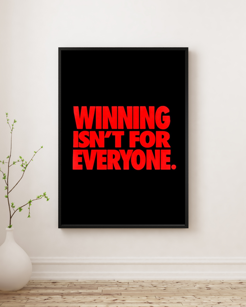 WINNING ISN'T FOR EVERYONE