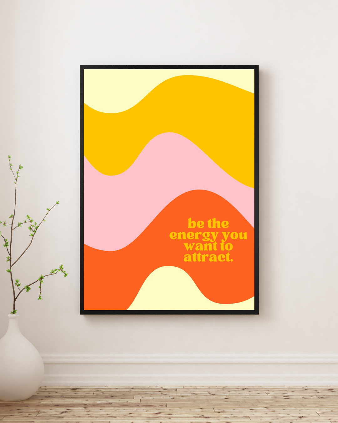 BE THE ENERGY  WALL ART