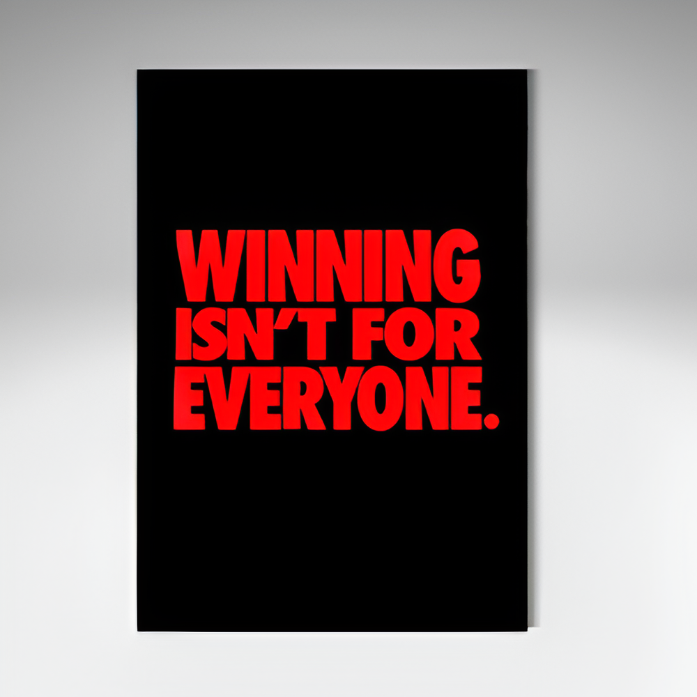 WINNING ISN'T FOR EVERYONE