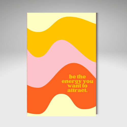 BE THE ENERGY  WALL ART